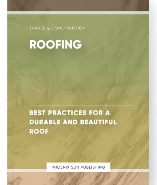 Roofing – Best Practices for a Durable and Beautiful Roof