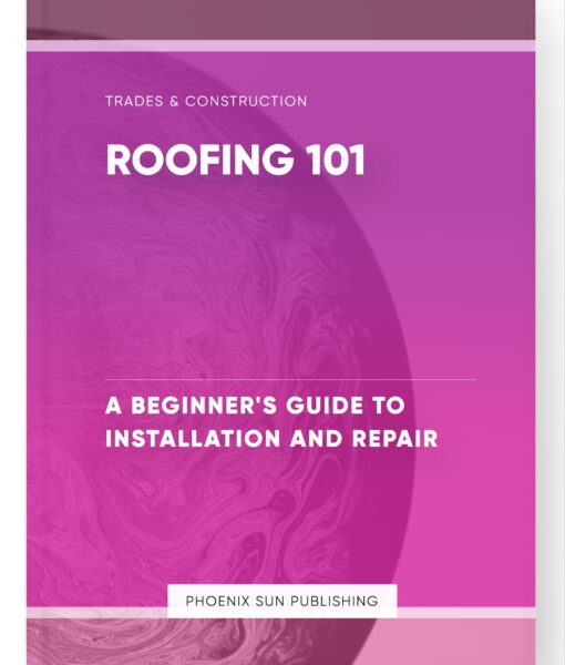 Roofing 101 – A Beginner’s Guide to Installation and Repair