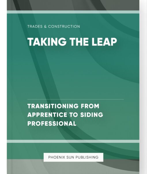 Taking the Leap – Transitioning from Apprentice to Siding Professional