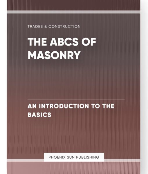 The ABCs of Masonry – An Introduction to the Basics