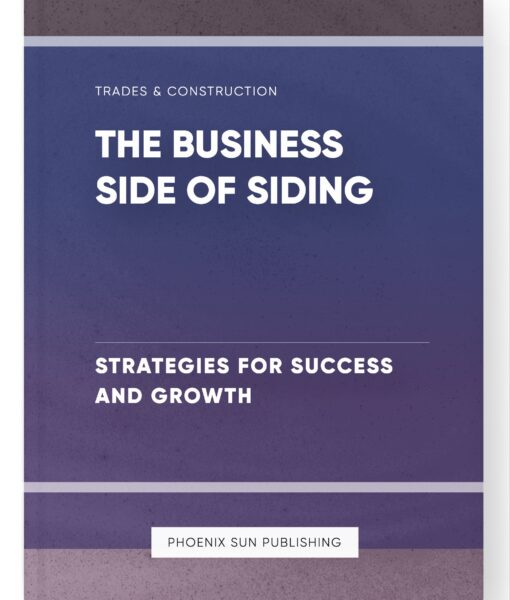 The Business Side of Siding – Strategies for Success and Growth