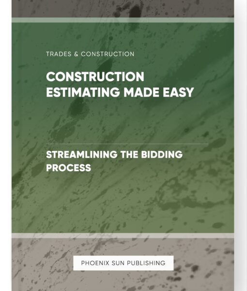 Construction Estimating Made Easy – Streamlining the Bidding Process