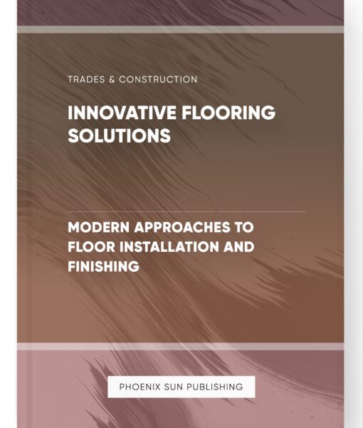 Innovative Flooring Solutions – Modern Approaches to Floor Installation and Finishing