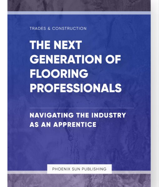 The Next Generation of Flooring Professionals – Navigating the Industry as an Apprentice