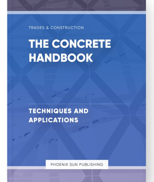 The Concrete Handbook – Techniques and Applications