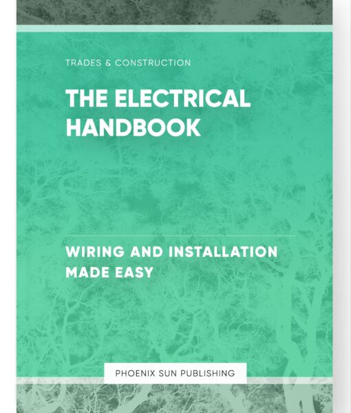 The Electrical Handbook – Wiring and Installation Made Easy