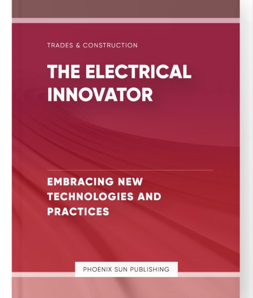 The Electrical Innovator – Embracing New Technologies and Practices