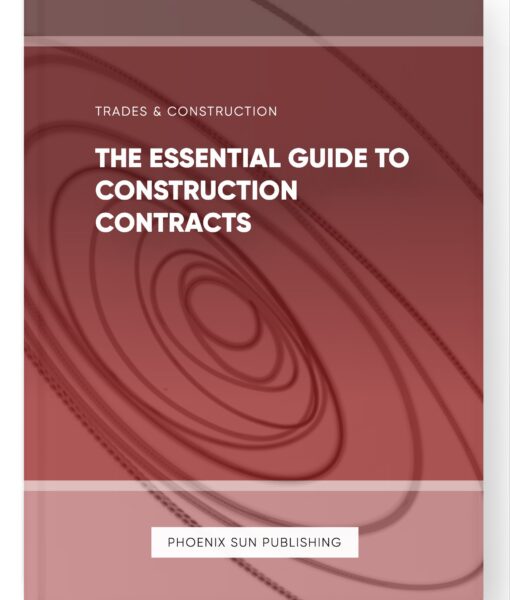 The Essential Guide to Construction Contracts