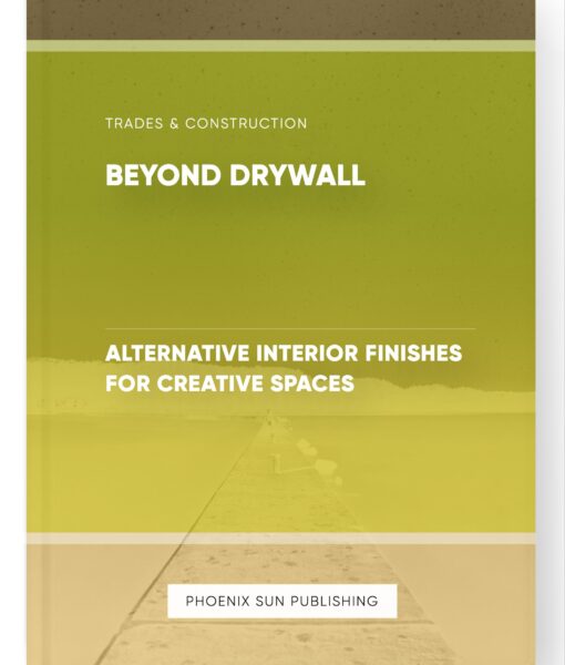 Beyond Drywall – Alternative Interior Finishes for Creative Spaces