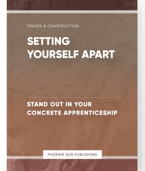 Setting Yourself Apart – Stand Out in Your Concrete Apprenticeship