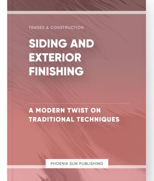 Siding and Exterior Finishing – A Modern Twist on Traditional Techniques