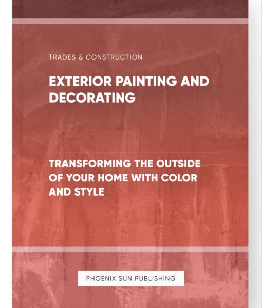 Exterior Painting and Decorating – Transforming the Outside of Your Home with Color and Style