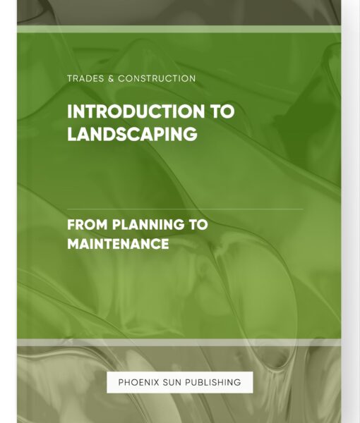 Introduction to Landscaping – From Planning to Maintenance