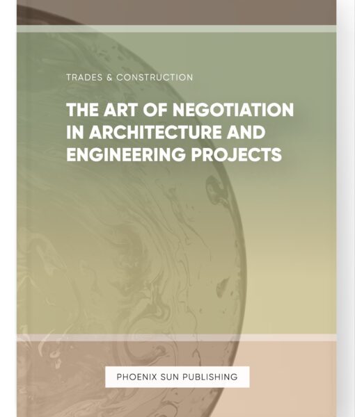 The Art of Negotiation in Architecture and Engineering Projects