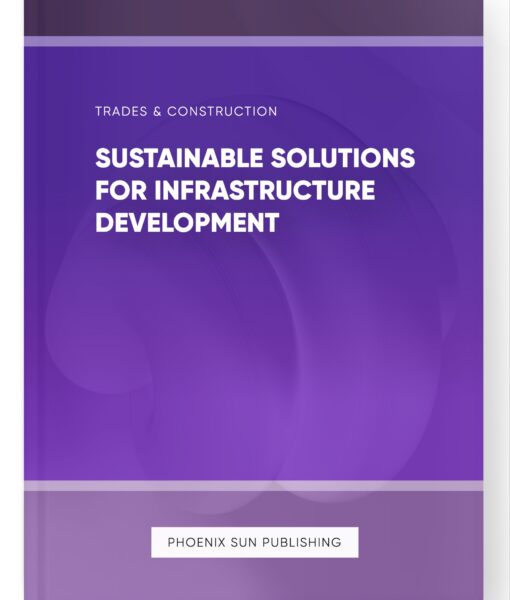 Sustainable Solutions for Infrastructure Development