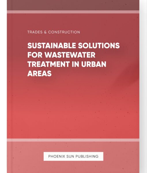 Sustainable Solutions for Wastewater Treatment in Urban Areas