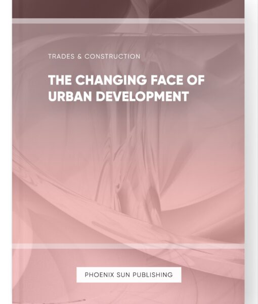 The Changing Face of Urban Development