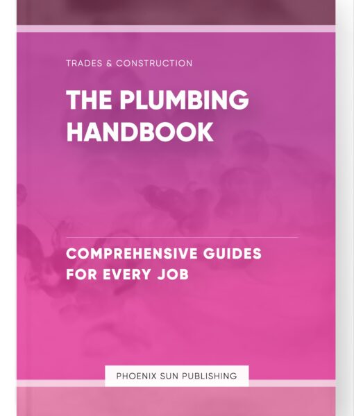 The Plumbing Handbook – Comprehensive Guides for Every Job