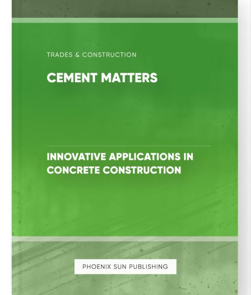 Cement Matters – Innovative Applications in Concrete Construction