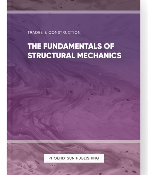 The Fundamentals of Structural Mechanics