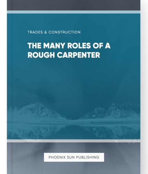 The Many Roles of a Rough Carpenter