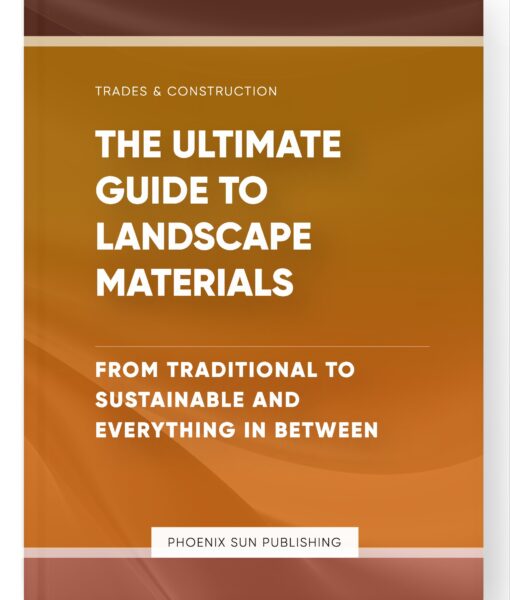 The Ultimate Guide to Landscape Materials – From Traditional to Sustainable and Everything in Between