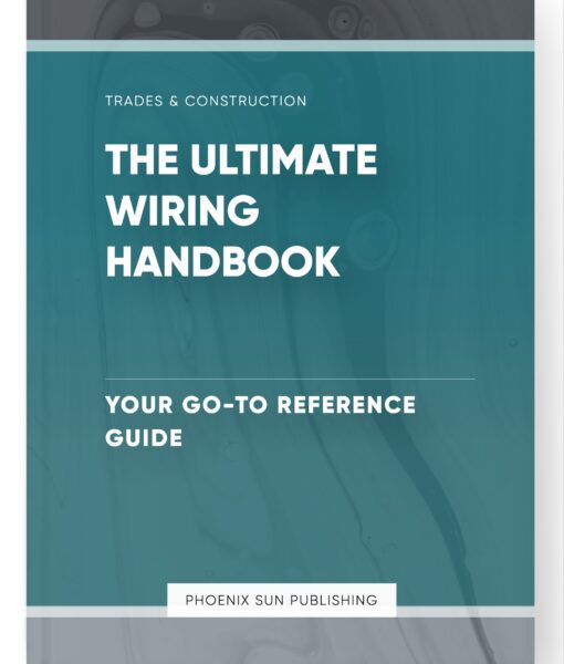 The Ultimate Wiring Handbook – Your Go-To Reference Guide