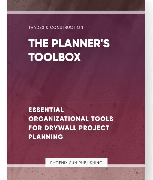 The Planner’s Toolbox – Essential Organizational Tools for Drywall Project Planning