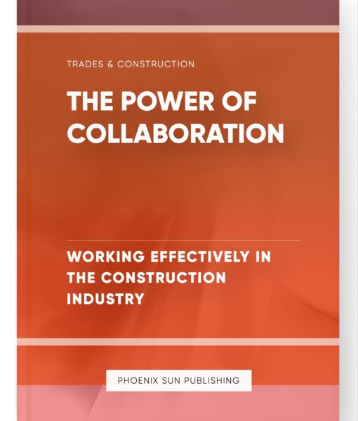 The Power of Collaboration – Working Effectively in the Construction Industry