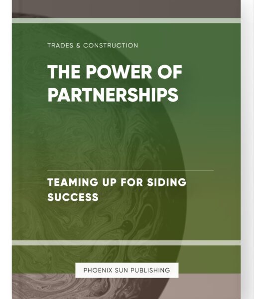 The Power of Partnerships – Teaming Up for Siding Success