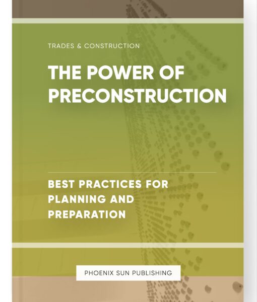 The Power of Preconstruction – Best Practices for Planning and Preparation