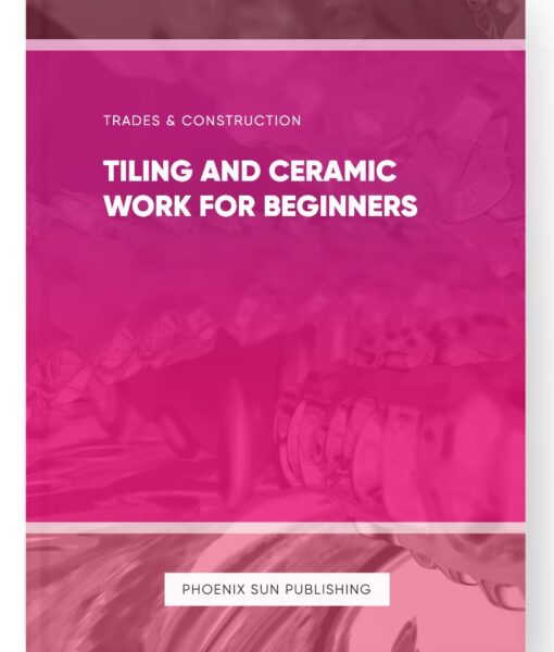 Tiling and Ceramic Work for Beginners