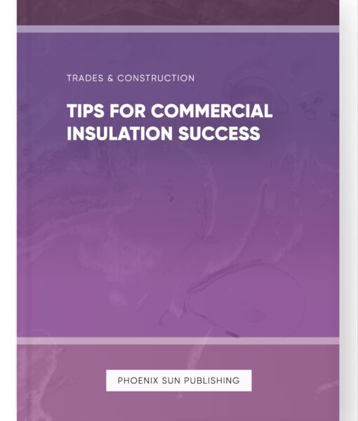 Tips for Commercial Insulation Success