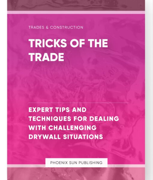 Tricks of the Trade – Expert Tips and Techniques for Dealing with Challenging Drywall Situations