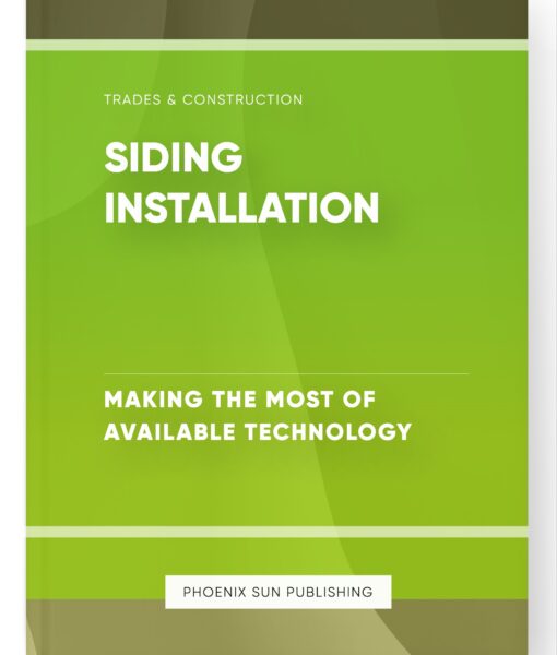 Siding Installation – Making the Most of Available Technology