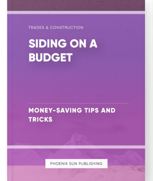 Siding on a Budget – Money-Saving Tips and Tricks