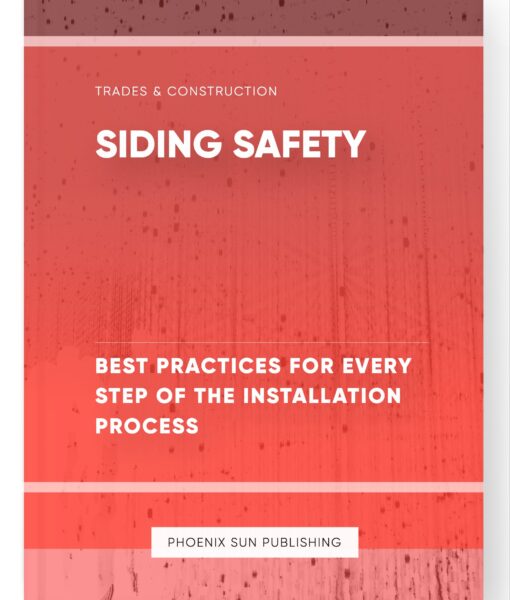 Siding Safety – Best Practices for Every Step of the Installation Process