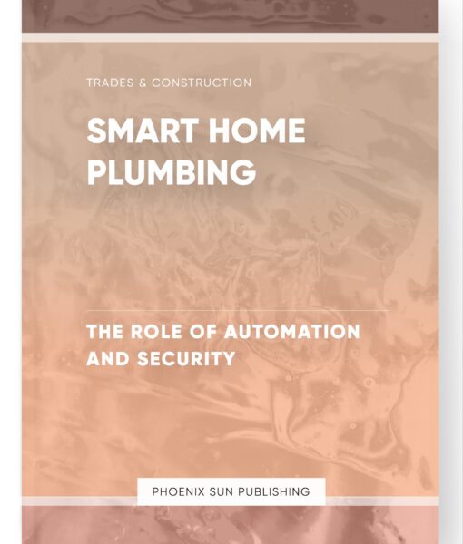 Smart Home Plumbing – The Role of Automation and Security