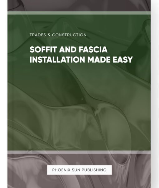 Soffit and Fascia Installation Made Easy