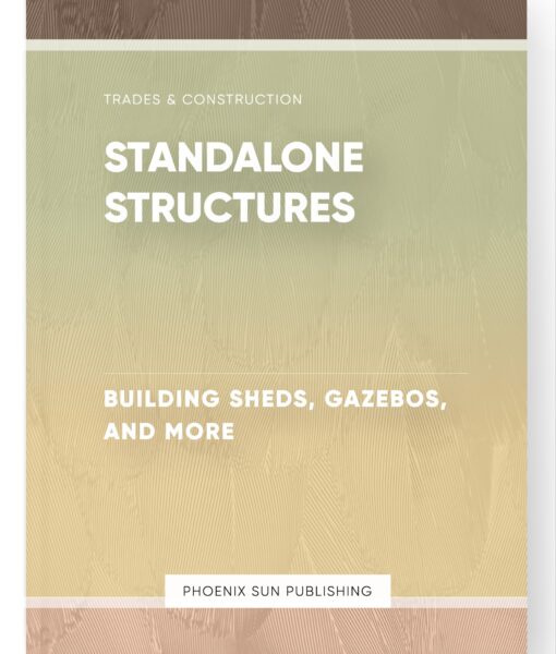 Standalone Structures – Building Sheds, Gazebos, and More