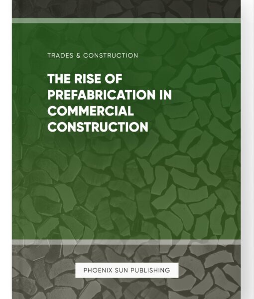 The Rise of Prefabrication in Commercial Construction