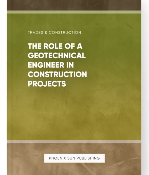 The Role of a Geotechnical Engineer in Construction Projects