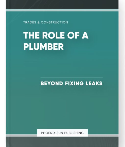 The Role of a Plumber – Beyond Fixing Leaks