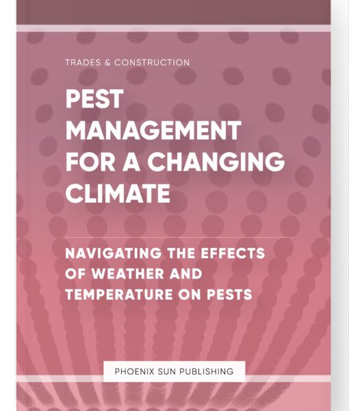 Pest Management for a Changing Climate – Navigating the Effects of Weather and Temperature on Pests