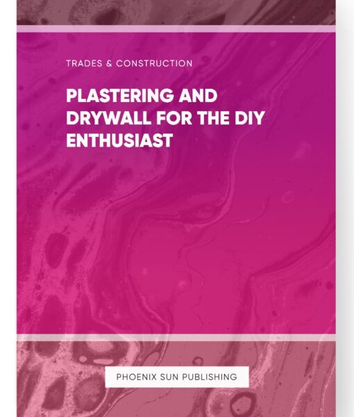 Plastering and Drywall for the DIY Enthusiast