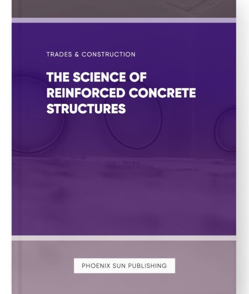 The Science of Reinforced Concrete Structures