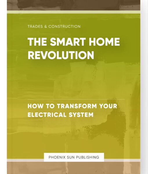 The Smart Home Revolution – How to Transform Your Electrical System