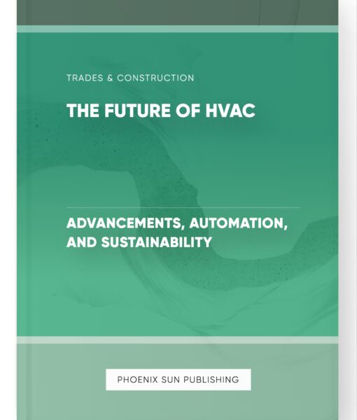 The Future of HVAC – Advancements, Automation, and Sustainability