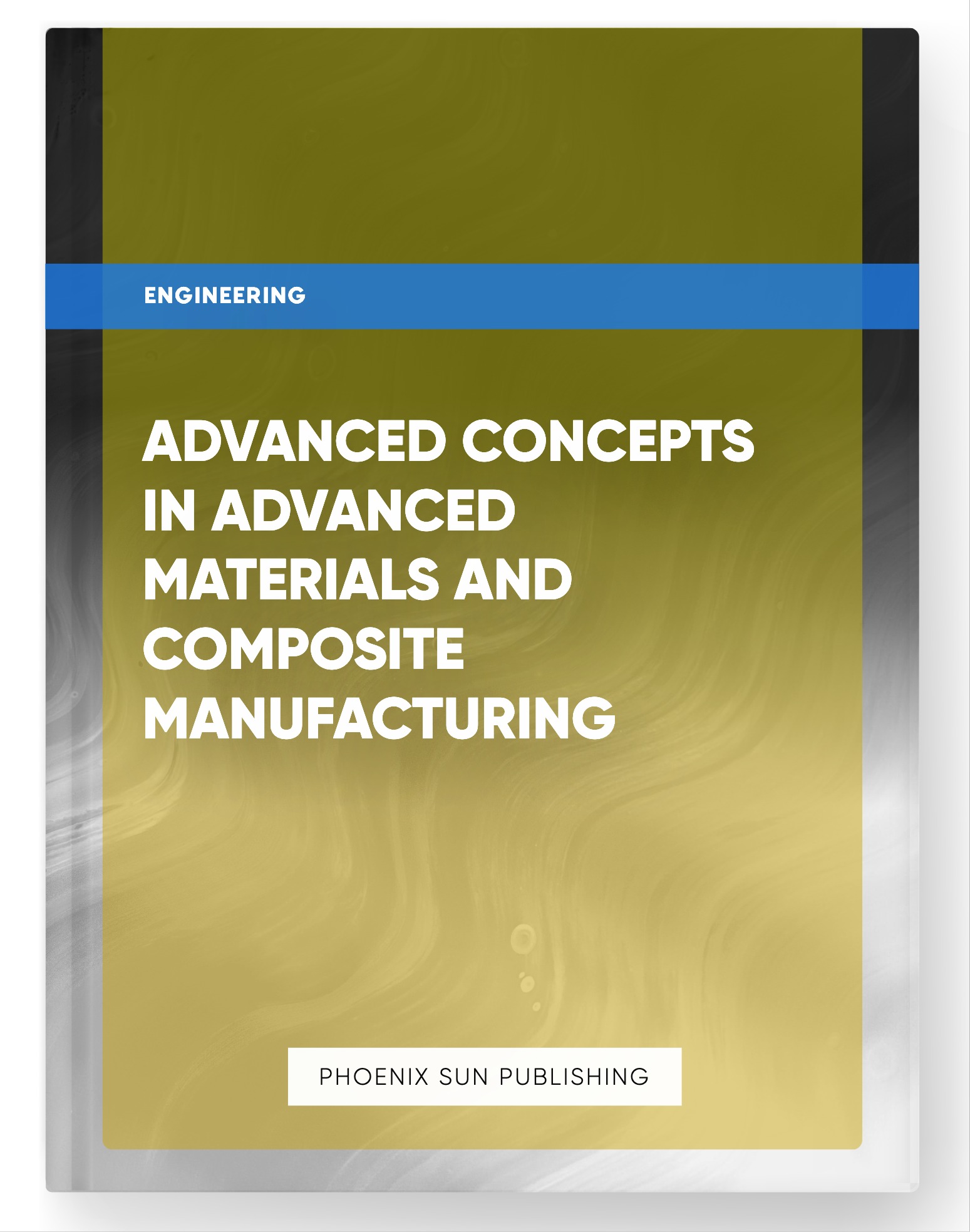 Advanced Concepts in Advanced Materials and Composite Manufacturing