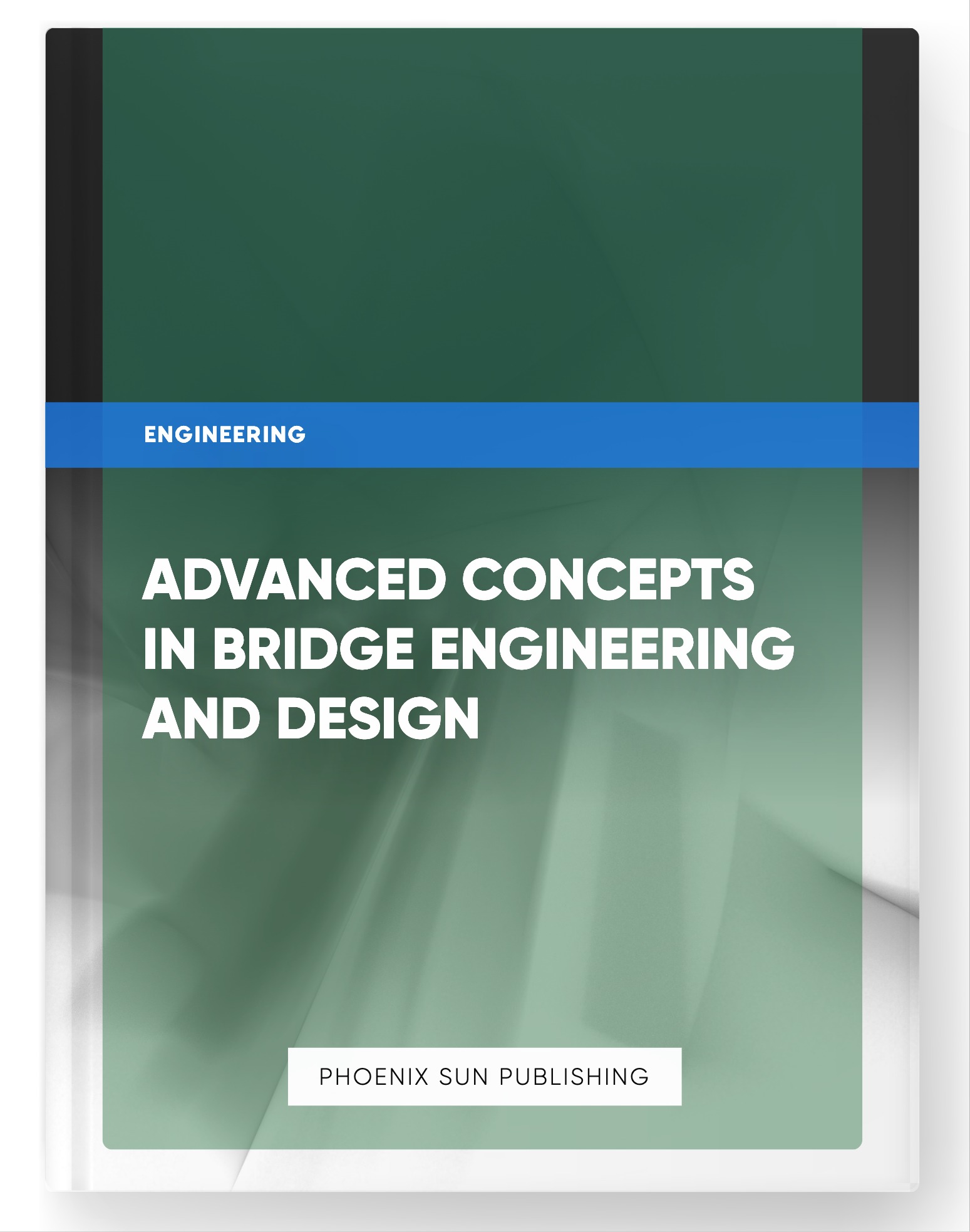 Advanced Concepts in Bridge Engineering and Design